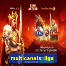 multicanais liga dos campees